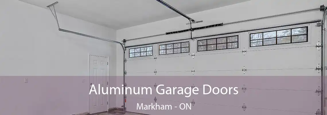 Aluminum Garage Doors Markham - ON
