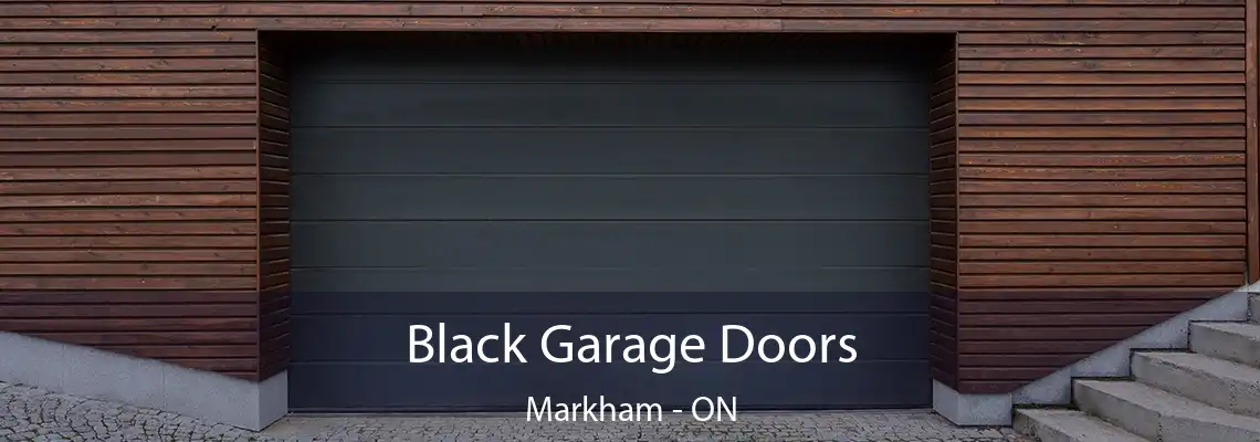 Black Garage Doors Markham - ON