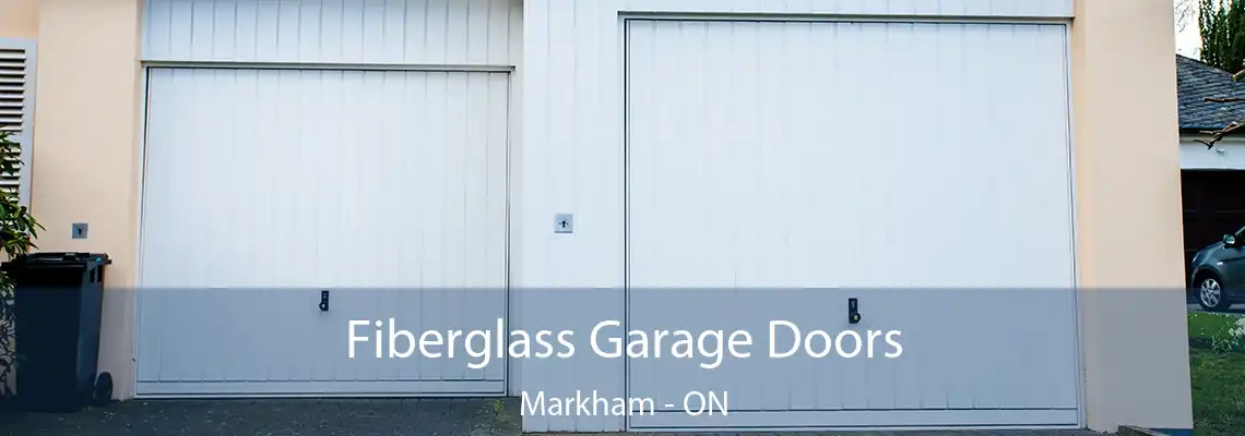 Fiberglass Garage Doors Markham - ON