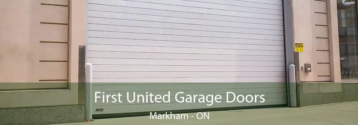  First United Garage Doors Markham - ON