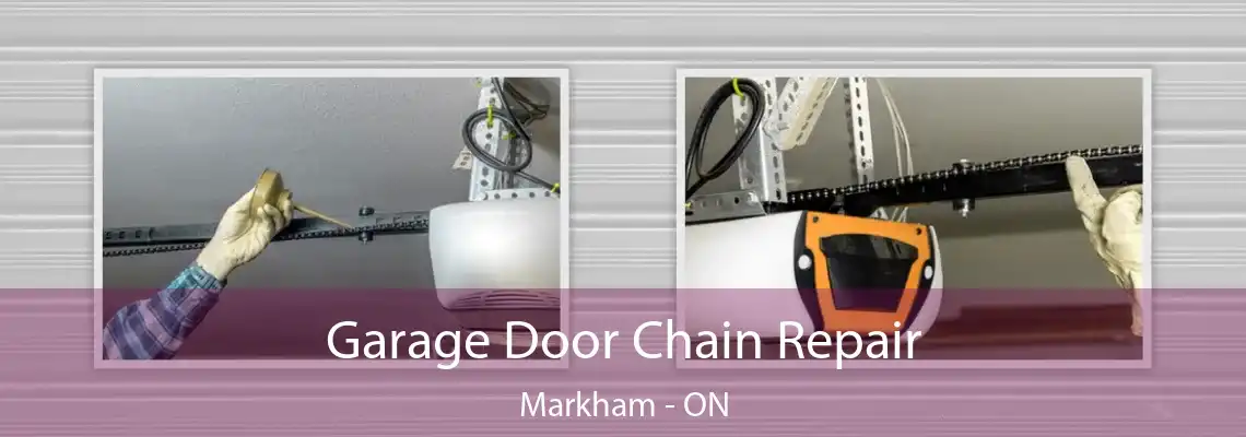  Garage Door Chain Repair Markham - ON