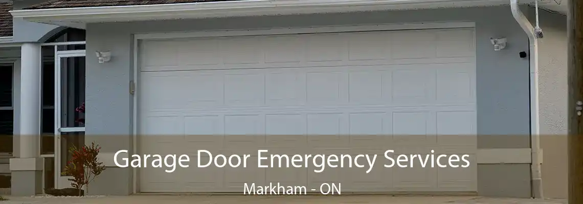 Garage Door Emergency Services Markham - ON