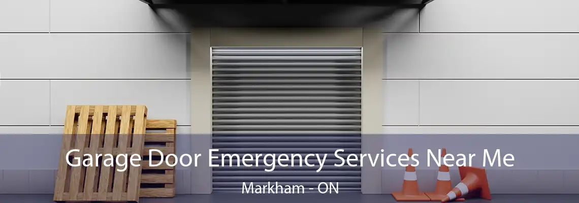 Garage Door Emergency Services Near Me Markham - ON