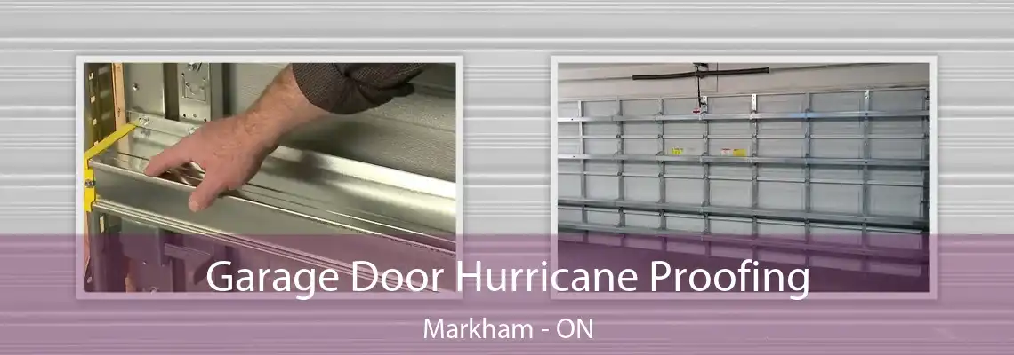  Garage Door Hurricane Proofing Markham - ON