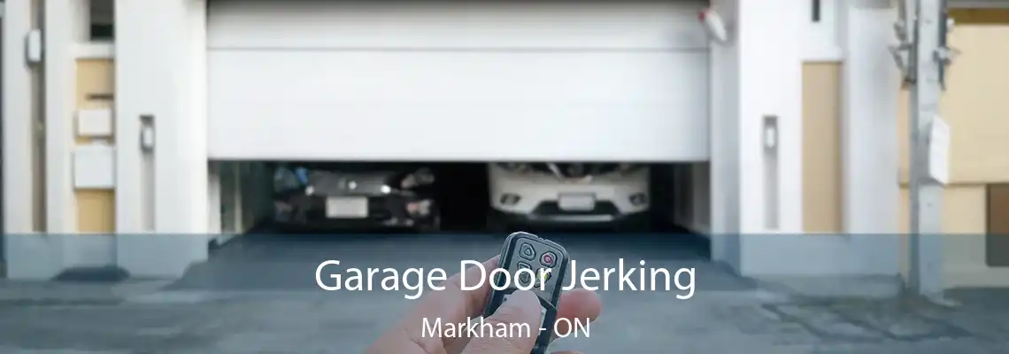 Garage Door Jerking Markham - ON