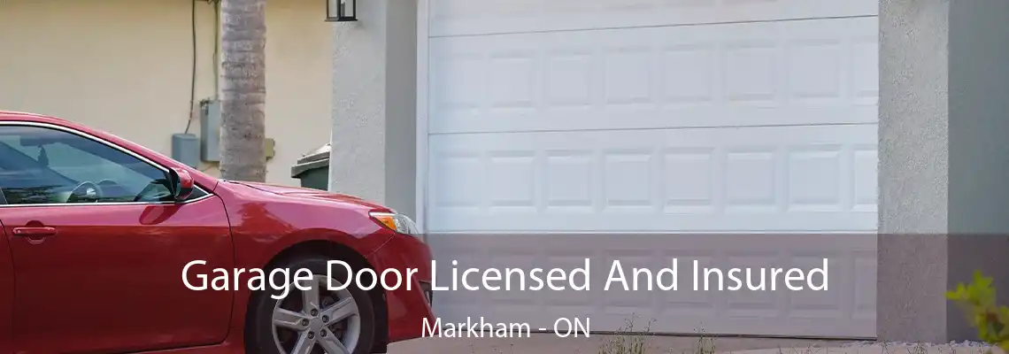 Garage Door Licensed And Insured Markham - ON