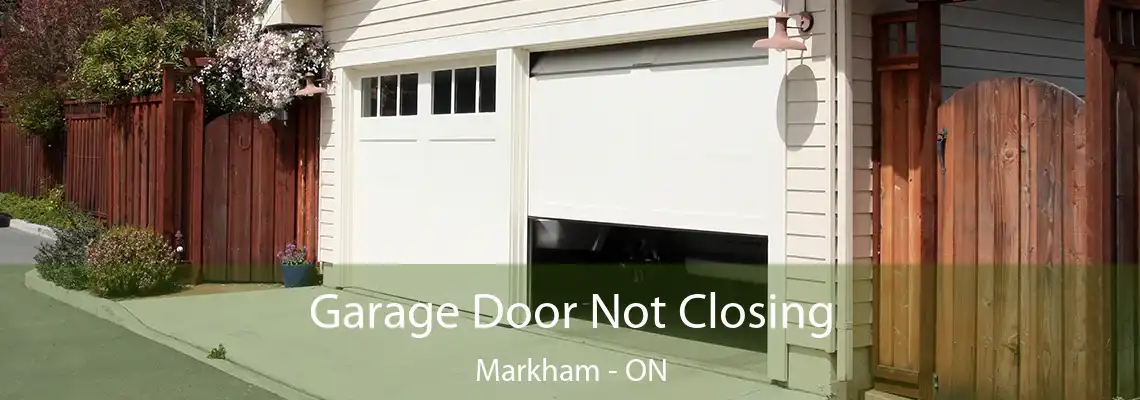 Garage Door Not Closing Markham - ON