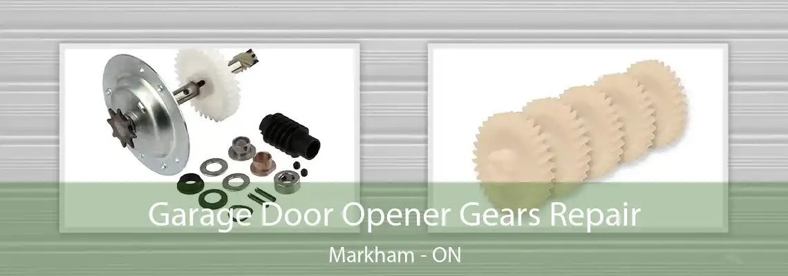  Garage Door Opener Gears Repair Markham - ON