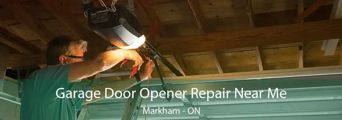 Garage Door Opener Repair Near Me Markham - ON