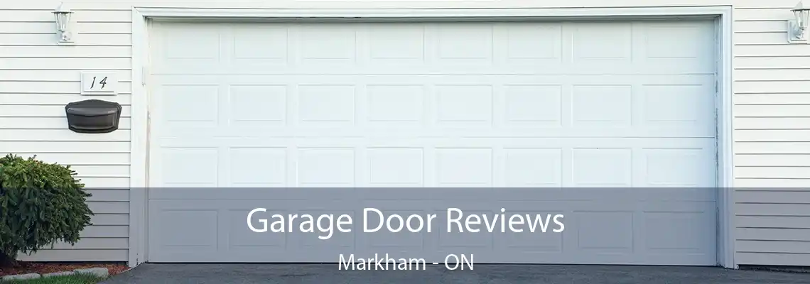 Garage Door Reviews Markham - ON