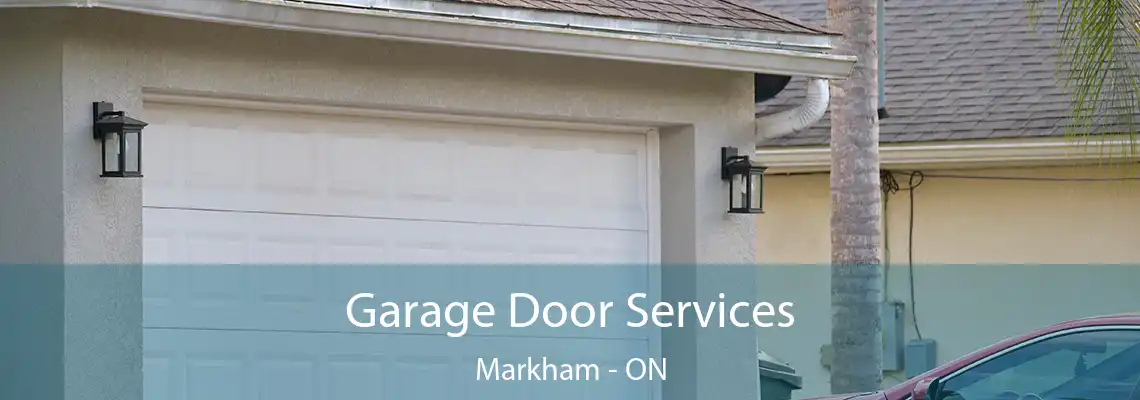  Garage Door Services Markham - ON