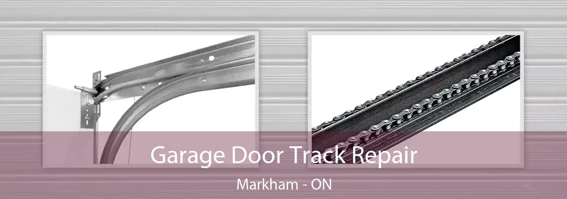  Garage Door Track Repair Markham - ON