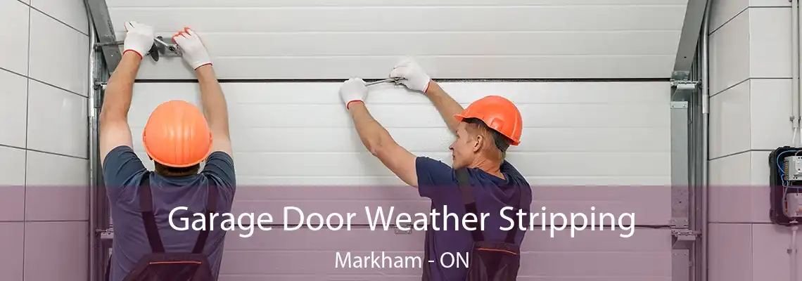  Garage Door Weather Stripping Markham - ON