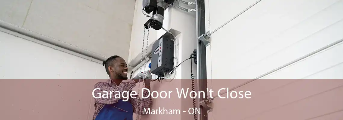Garage Door Won't Close Markham - ON