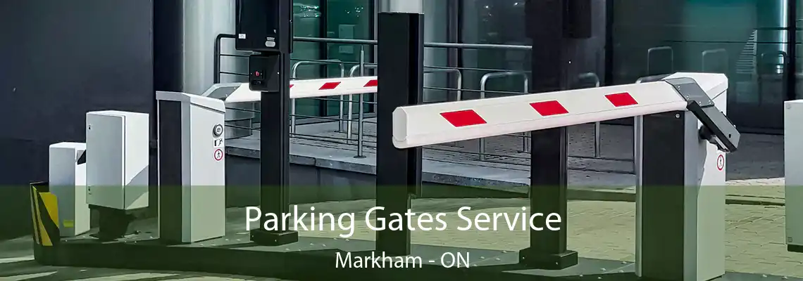  Parking Gates Service Markham - ON