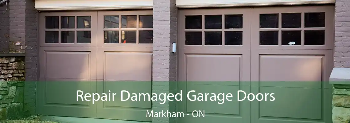 Repair Damaged Garage Doors Markham - ON